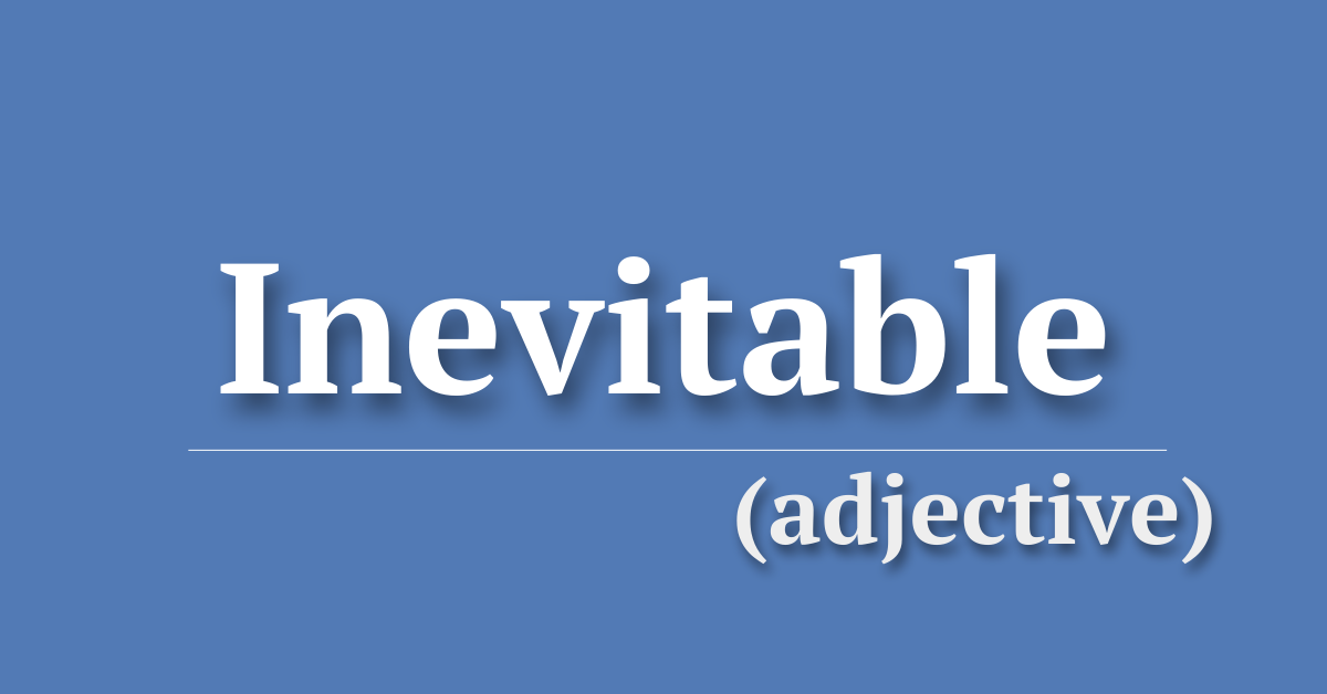 inevitable vertaling