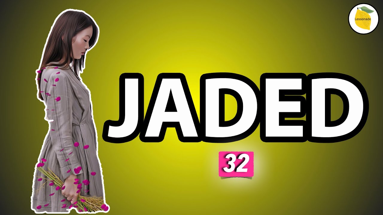 jaded vertaling